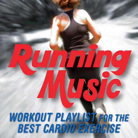 Running Music - Workout Playlist for the Best Cardio Exercise