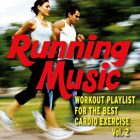 Running Music - Workout Playlist for the Best Cardio Exercise - Vol. 2