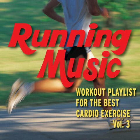 Running Music - Workout Playlist for the Best Cardio Exercise - Vol. 3