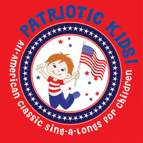 Patriotic Kids! All-American Classic Sing-a-Longs for Children