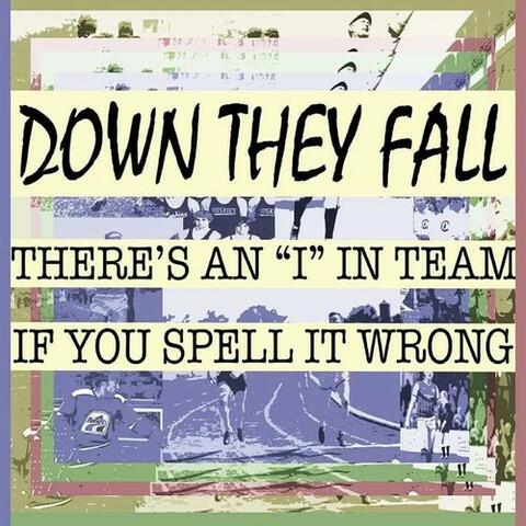 There's an "I" in Team If You Spell It Wrong