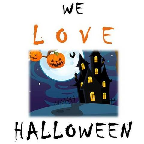 We Love Halloween