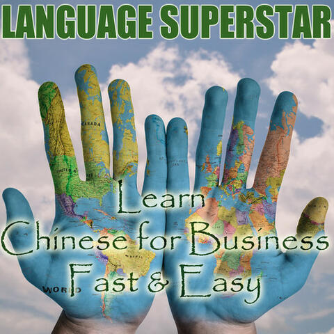 Learn Chinese for Business Fast & Easy
