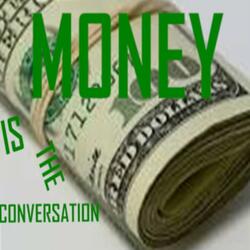 Money Is the Conversation