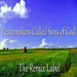 Peacemakers Called Sons of God