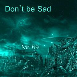 Don't Be Sad