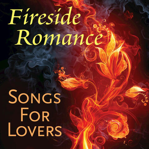 Fireside Romance: Songs For Lovers