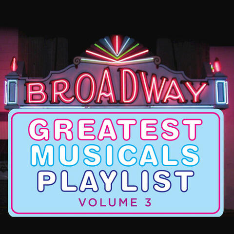 Greatest Musicals Playlist Vol, 3