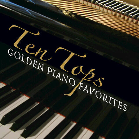 Ten Tops: Golden Piano Favorites