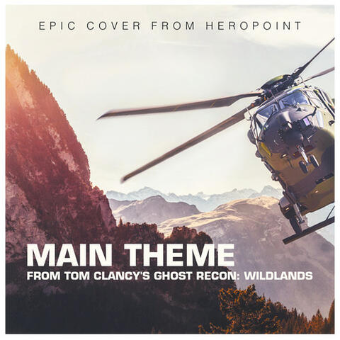 Main Theme (From "Tom Clancy's Ghost Recon: Wildlands")