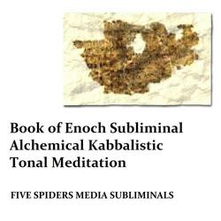 Book of Enoch Subliminal Alchemical Kabbalistic Tonal Meditation