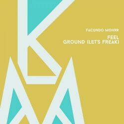 Ground (Let's Freak)