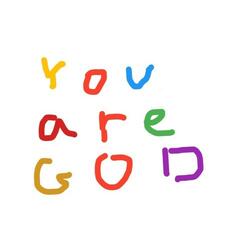 You Are God