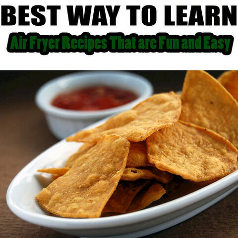 Air Fryer Recipes That are Fun and Easy