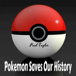Pokemon Saves Our History