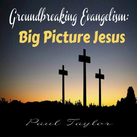Big Picture Jesus