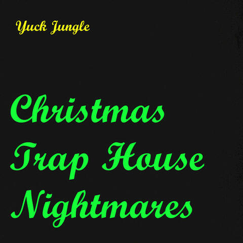 Christmas Trap House Nightmares