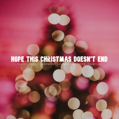 Hope this Christmas doesn't end