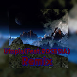 UTOPIA (feat. ROSESIA) [Remix Version]