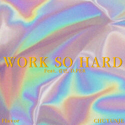 WORK SO HARD (feat. KIM DAN & D.PER)