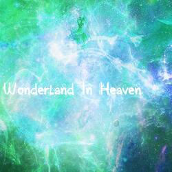 Wonderland In The Heaven