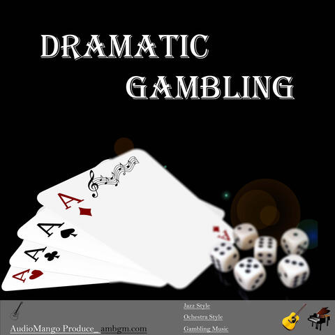 Dramatic Gambling