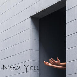 Need You