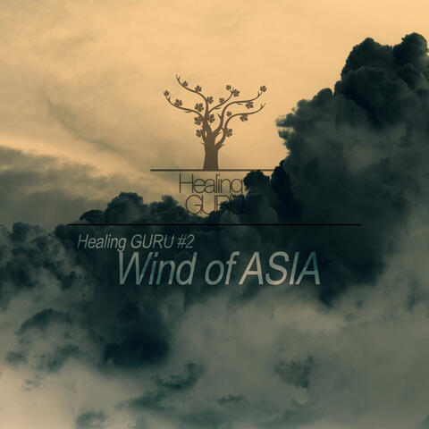 Healing GURU #2 Wind of ASIA