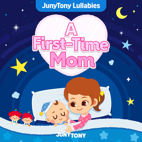 A First-Time Mom (JunyTony Lullabies)