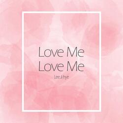 Love Me Love Me (Remix Version)