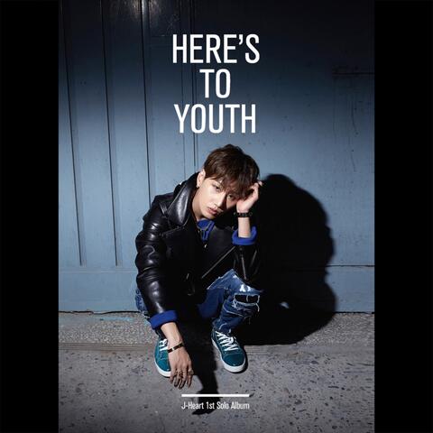 HERE'S TO YOUTH