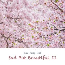 Sad But Beautiful II