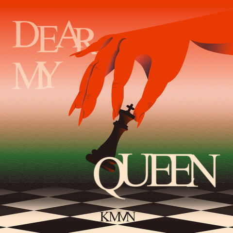 Dear. My Queen