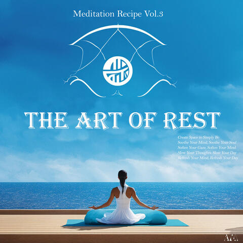 Meditation Recipe Vol.3 : The Art of Rest