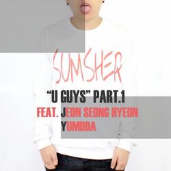 U GUYS. Pt. 1 - 했네 했어 (feat. 전성현 & Yumdda)