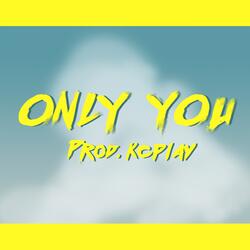 Only you