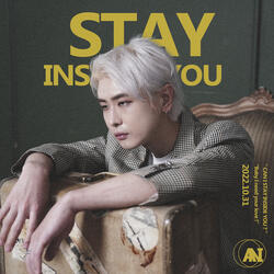 Stay inside you
