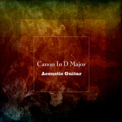 Canon in D with Acoustic Guitar - Pachelbel: Canon in D (Arr. for Acoustic Guitar by Background Boys)