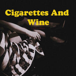 Cigarettes And Wine