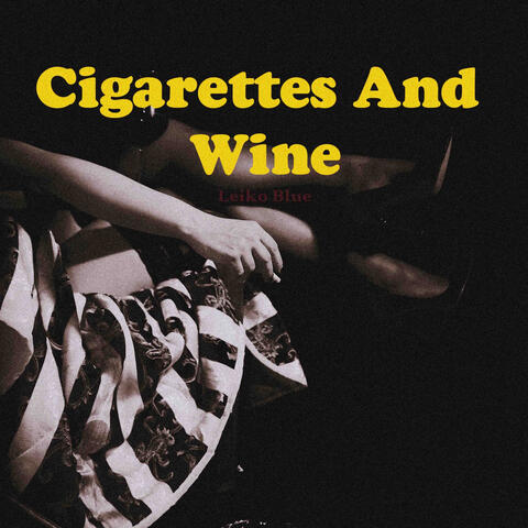 Cigarettes And Wine