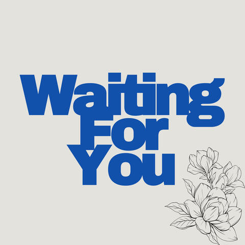 Waiting For You