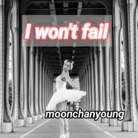 I won't fail
