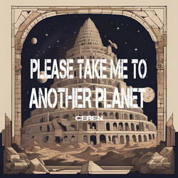 Please take me to another planet