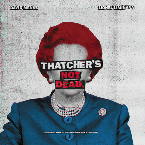 THATCHER'S NOT DEAD.