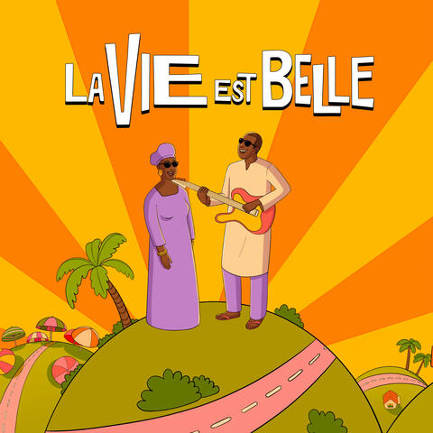 La vie est belle