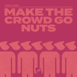 Make The Crowd Go Nuts