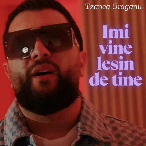 Imi vine lesin de tine