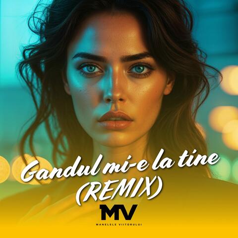 Gandul mi-e la tine (Remix)