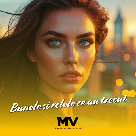 Bunele si relele ce au trecut