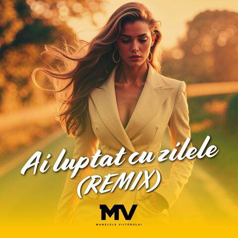 Ai luptat cu zilele (Remix)